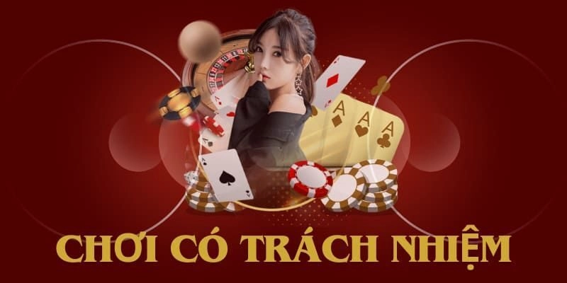 Tổng quan về chính sách chơi có trách nhiệm